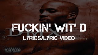DMX - Fuckin&#39; Wit&#39; D (Lyrics/Lyric Video)