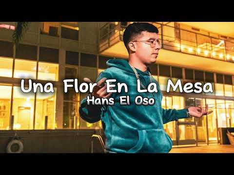 Una Flor En La Mesa - Hans El Oso (2023)