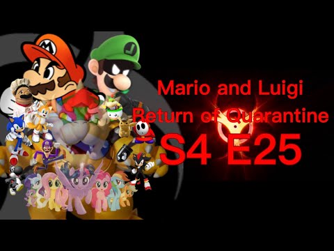 Mario and Luigi Return of Quarantine Season Four Episode twenty-five