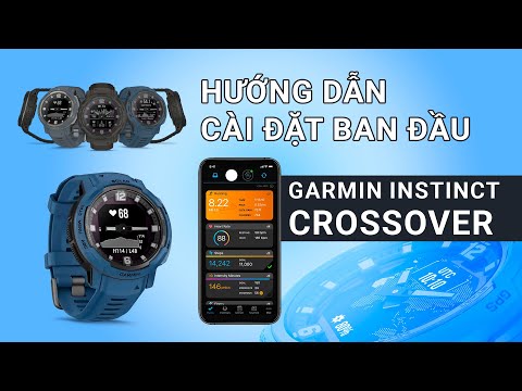 GARMIN INSTINCT CROSSOVER| Hướng dẫn cài đặt, kết nối ban đầu