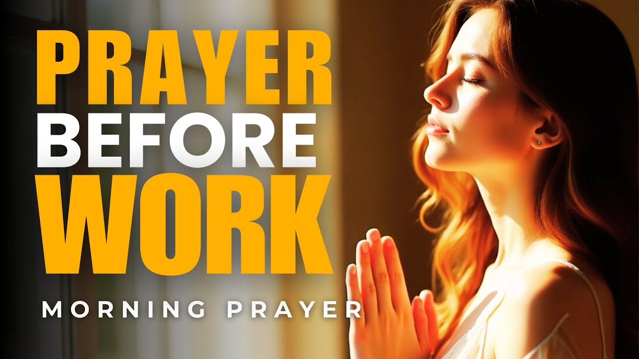 Prayer before Work | Start Your Workday with This Powerful Morning Prayer | Morning Prayer