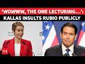 Talk About Nerve Audacity EU S Kaja Kallas INSULTS Rubio In Scorching Public Rebuke Watch