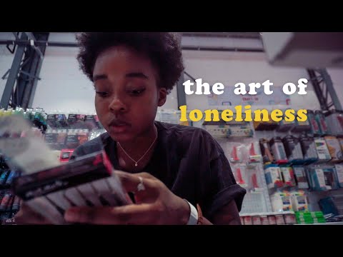 being lonely is a good thing as an artist.