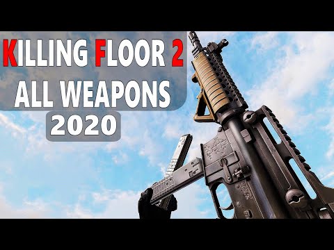 killing floor 2 weapons list killing floor 2 weapons list