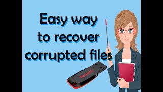 How to  recover corrupted files in your Flash drive/ Easy way to recover corrupted files