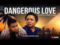 DANGEROUS LOVE Full Movie Mama Kawele Hemed Phd New African Swahili Movie