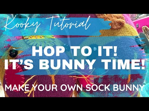 Kooky Tutorial - HOP TO IT! IT’S BUNNY TIME! - make your own sock bunny.