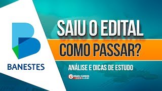 Concurso BANESTES | Edital comentado e dicas de estudo - Como Passar?