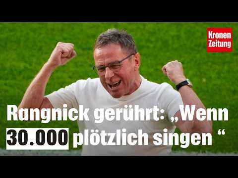 Rangnick gerührt: „Wenn 30.000 plötzlich singen“ | krone.tv NEWS