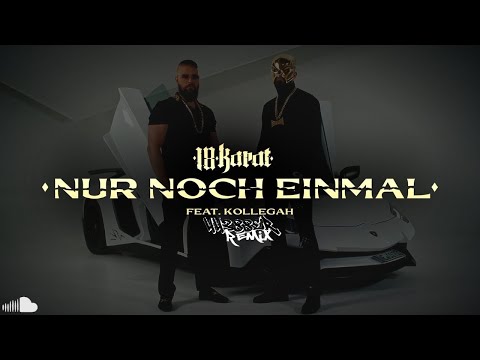 18 Karat x Kollegah - Nur noch Einmal (44388er Remix)