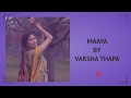 Varsha Thapa - Maaya (Official Lyrical Video)