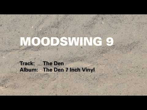 Moodswing 9 - The Den