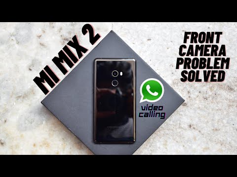 Mi Mix 2 Front Camera Problem Solved 2020 - What's App Video Calling