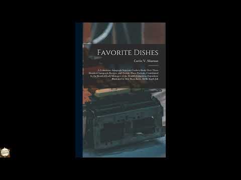 Favorite Dishes: A Columbian Autograph Souvenir Cookery Book. Over Three Hundred Au by Carrie V. Shuman — free full audiobook