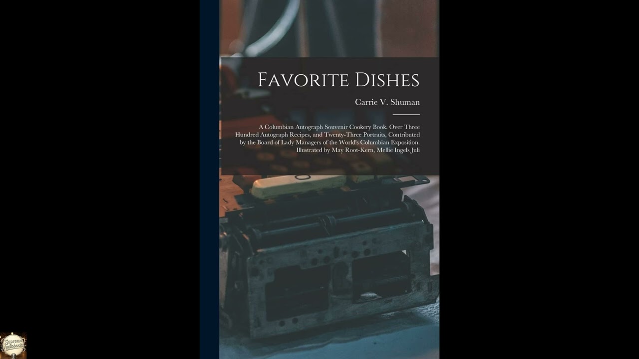 Favorite Dishes: A Columbian Autograph Souvenir Cookery Book. Over Three Hundred Au