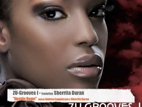 Zu-Grooves feat. Sherrita Duran "UPSIDE DOWN"