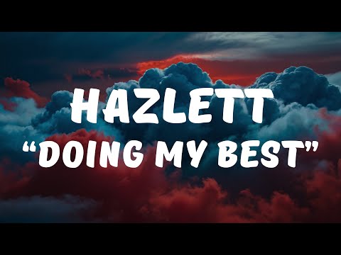 Hazlett - doing my best (Lyrics / Lyrics Video)