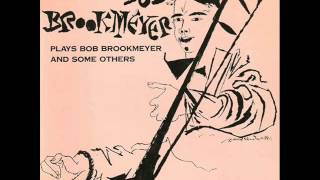 Bob Brookmeyer Quartet - He Ain't Got Rhythm