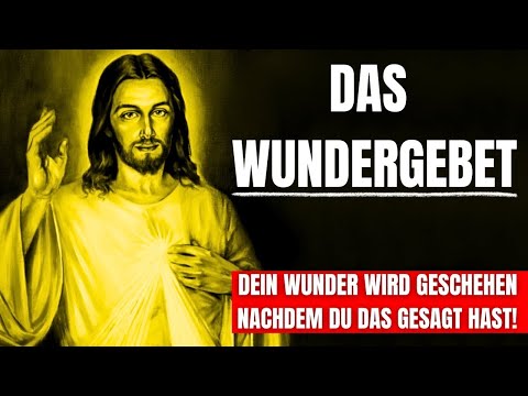 Das Wundergebet - Gott Wird Dir Nach Dem Beten Dieses Mächtigen Gebets Ein Wunder Gewähren.