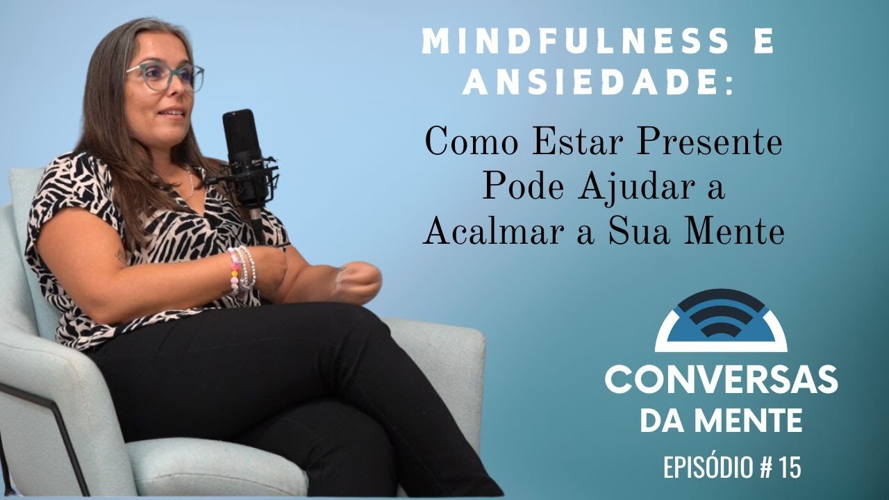 Mindfulness e Ansiedade — Como Estar Presente Acalma a Mente