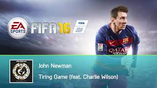 John Newman - Tiring Game (feat. Charlie Wilson) (FIFA 16 Soundtrack)