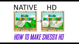 How to make snes9x HD