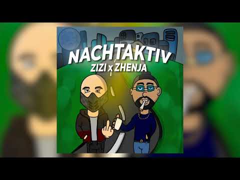 ZHENJA x ZIZI - NACHTAKTIV ► prod. by SEZBEATZ