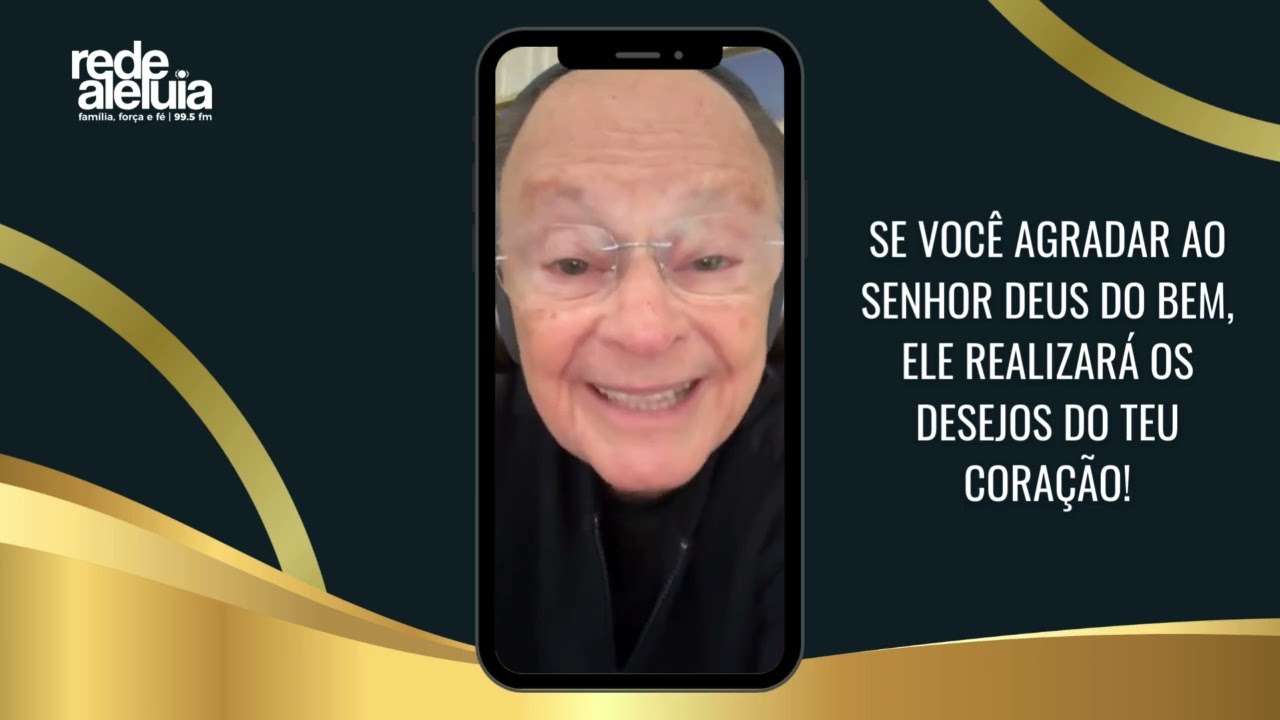 SE VOCÊ AGRADAR AO SENHOR DEUS DO BEM, ELE REALIZARÁ OS DESEJOS DO TEU CORAÇÃO!