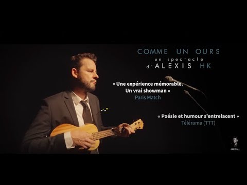 "Comme un ours" par Alexis HK - Présentation du spectacle #2