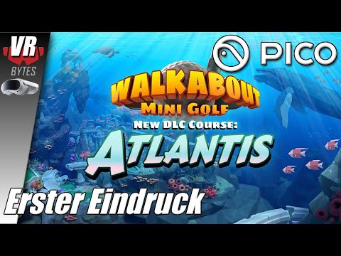 Walkabout Minigolf Atlantis / PICO 4 / Deutsch / Erster Eindruck / PICO 4 Spiele Deutsch
