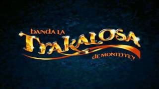La Trakalosa De Monterrey   Mi Padrino El Diablo Con Letra 2O14 HD