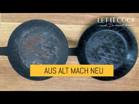 Alte Pfannen wieder fit machen!!