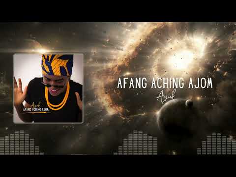 Ayuk - Afang Aching Ajom [ Official Audio ]