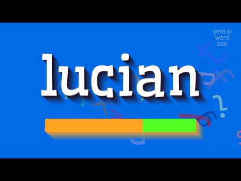 How to say "lucian"! (High Quality Voices)