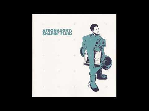 Afronaught – Shapin' Fluid (Full Album, 2001)