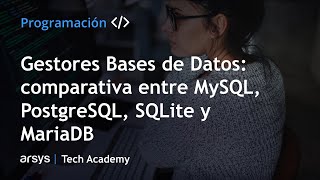 Webinar - Introducción y comparativa: MySQL, PostgreSQL, SQLite y MariaDB