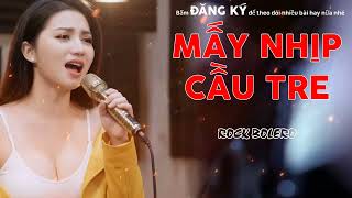 Mấy Nhịp Cầu Tre (Metal Rock Version) - Bolero Rock Cực Cháy | Metal Rock Bolero