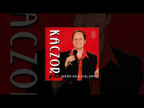 Kaczor Feri - Ígérd meg kislány (Teljes album)