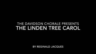 The Davidson Chorale - &quot;The Linden Tree Carol&quot; - Reginald Jacques