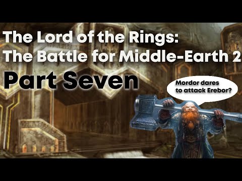PART 7 | THE DEFENSE OF EREBOR!!1!! | LOTR: BFME 2 Let's Play