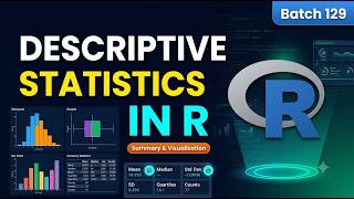 Batch 129:  How to perform and visualize descriptive statistics in R