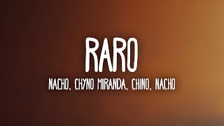Nacho, Chyno Miranda, Chino & Nacho - Raro (Letra/Lyrics) Nacho, Chyno Miranda, Chino & Nacho - Raro (Letra/Lyrics)