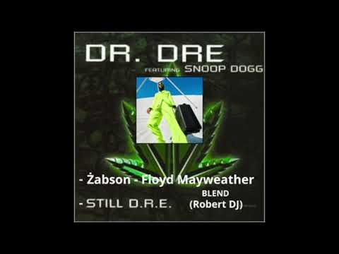 Żabson - Floyd Mayweather X Dr. Dre - Still D.R.E. BLEND (Robert DJ)