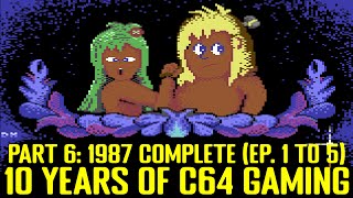 10 Years of C64 Gaming Part 6: 1987 COMPLETE (episodes 1 through 5)