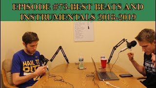 Episode #73 Best Beats/Instrumentals of 2018-2019 (so far)