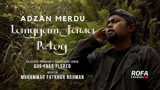 Download lagu Adzan & Iqomah Paling Merdu Langgam Jawa Pelog - Muhammad Fatkhur Rohman mp3