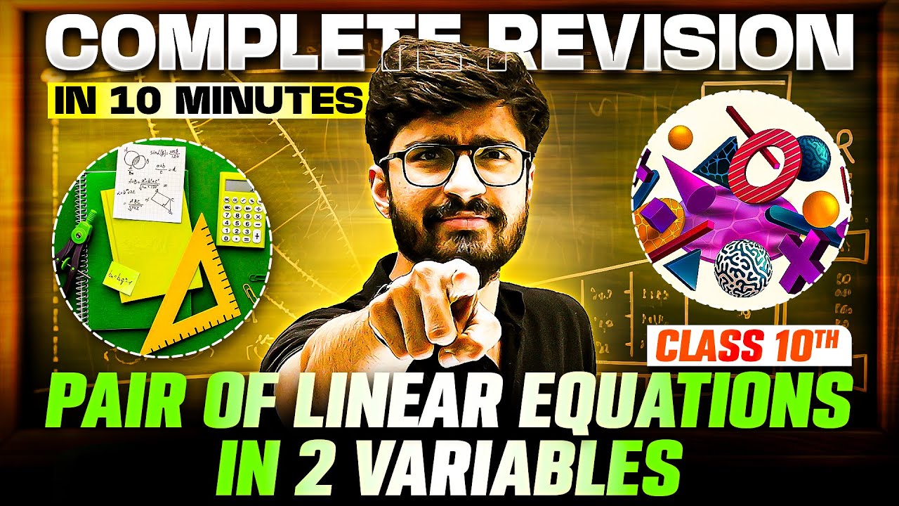 PAIR OF LINEAR EQUATIONS IN 2 VARIABLES - Complete Revision in 10 Minutes 🔥 | Class 10th Board