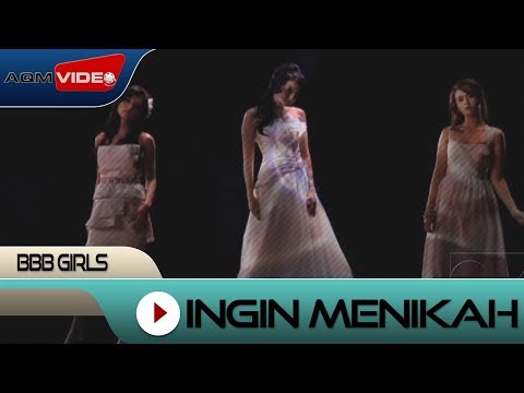 BBB Girls - Ingin Menikah | Official Music Video