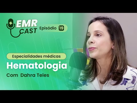 Especialidades Médicas: Hematologia | EMRCast - Episódio 19