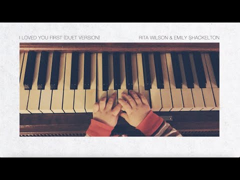 Rita Wilson & Emily Shackelton - I Loved You First (Duet Version) (Official Lyric Video)
